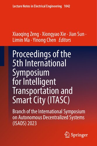 Proceedings of the 5th International Symposium for Intelligent Transportation and Smart City (ITASC): Branch of the International Symposium on ... Notes in Electrical Engineering, 1042)