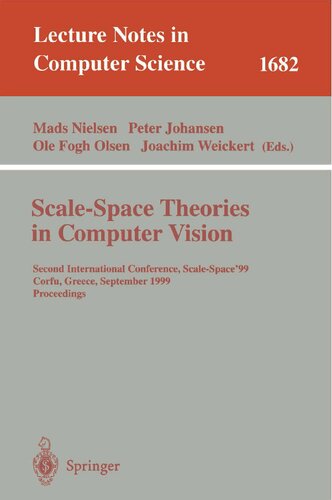 Scale-Space Theories in Computer Vision: Second International Conference, Scale-Space'99, Corfu, Greece, September 26-27, 1999, Proceedings (Lecture Notes in Computer Science, 1682)