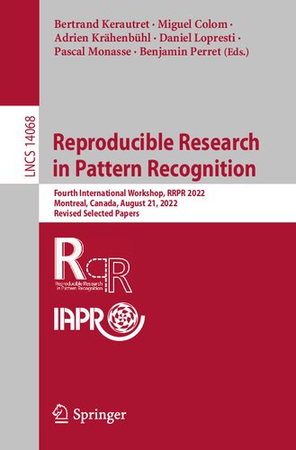 Reproducible Research in Pattern Recognition: Fourth International Workshop, RRPR 2022, Montreal, Canada, August 21, 2022, Revised Selected Papers (Lecture Notes in Computer Science)