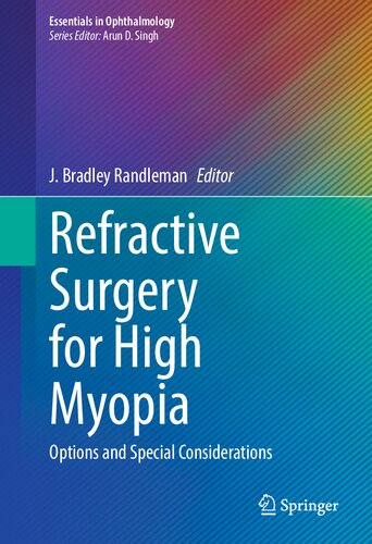 Refractive Surgery for High Myopia: Options and Special Considerations (Essentials in Ophthalmology)