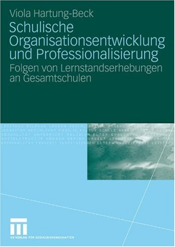 Schulische Organisationsentwicklung und Professionalisierung: Folgen von Lernstandserhebungen an Gesamtschulen