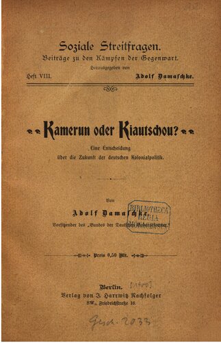 Kamerun oder Kiautschou? Eine Entscheidung über die Zukunft der deutschen Kolonialpolitik
