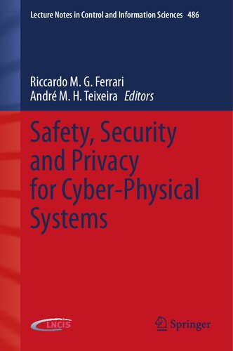Safety, Security and Privacy for Cyber-Physical Systems (Lecture Notes in Control and Information Sciences, 486)
