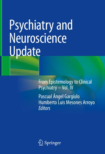 Psychiatry and Neuroscience Update: From Epistemology to Clinical Psychiatry – Vol. IV