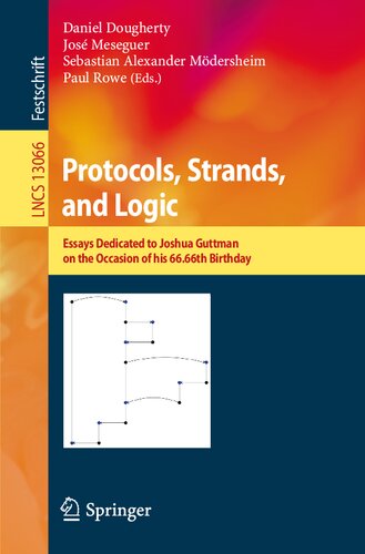Protocols, Strands, and Logic: Essays Dedicated to Joshua Guttman on the Occasion of his 66.66th Birthday (Security and Cryptology)