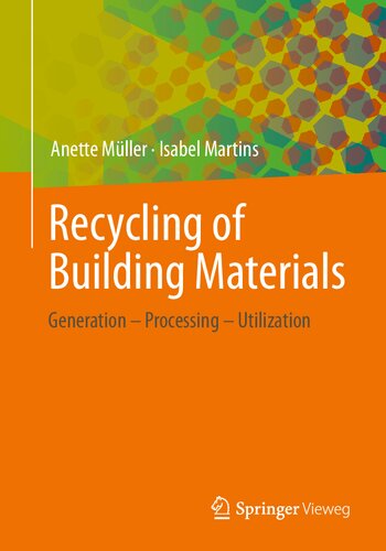 Recycling of Building Materials: Generation - Processing - Utilization