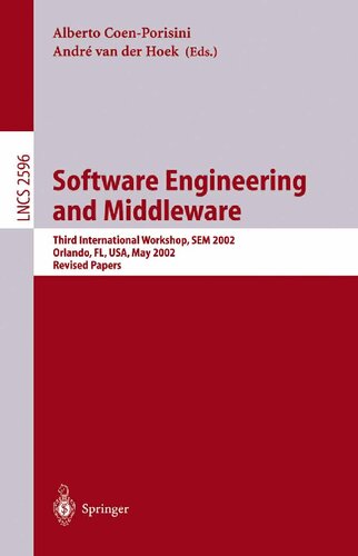 Software Engineering and Middleware: Third International Workshop, SEM 2002. Orlando, FL, USA, May 20-21, 2002, Revised Papers (Lecture Notes in Computer Science, 2596)