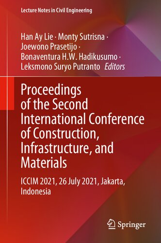 Proceedings of the Second International Conference of Construction, Infrastructure, and Materials: ICCIM 2021, 26 July 2021, Jakarta, Indonesia (Lecture Notes in Civil Engineering, 216)