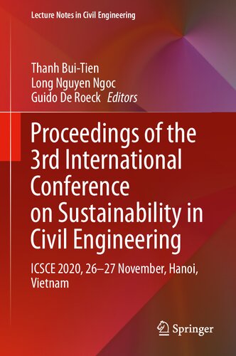 Proceedings of the 3rd International Conference on Sustainability in Civil Engineering: ICSCE 2020, 26-27 November, Hanoi, Vietnam (Lecture Notes in Civil Engineering, 145)