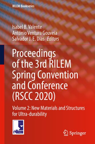 Proceedings of the 3rd RILEM Spring Convention and Conference (RSCC 2020): Volume 2: New Materials and Structures for Ultra-durability (RILEM Bookseries, 33)