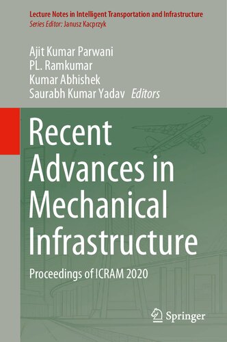 Recent Advances in Mechanical Infrastructure: Proceedings of ICRAM 2020 (Lecture Notes in Intelligent Transportation and Infrastructure)