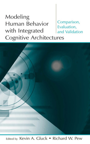 Modeling Human Behavior With Integrated Cognitive Architectures: Comparison, Evaluation and Validation