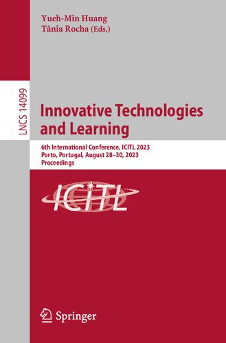 Innovative technologies and learning : 6th International Conference, ICITL 2023, Porto, Portugal, August 28-30, 2023, Proceedings