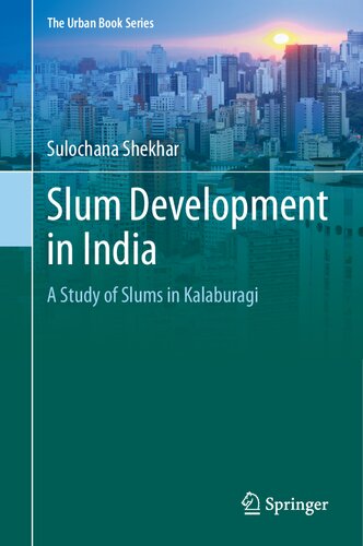 Slum Development in India: A Study of Slums in Kalaburagi (The Urban Book Series)