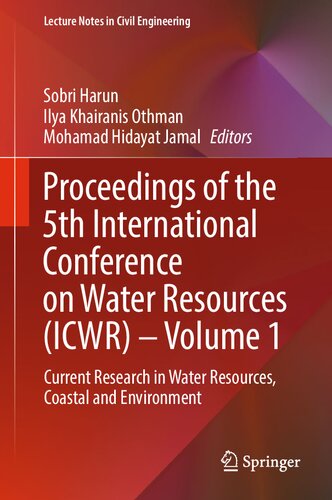 Proceedings of the 5th International Conference on Water Resources (ICWR) – Volume 1: Current Research in Water Resources, Coastal and Environment (Lecture Notes in Civil Engineering, 293)