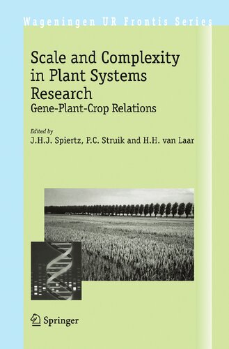 Scale and Complexity in Plant Systems Research: Gene-Plant-Crop Relations (Wageningen UR Frontis Series, 21)