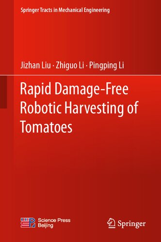 Rapid Damage-Free Robotic Harvesting of Tomatoes (Springer Tracts in Mechanical Engineering)