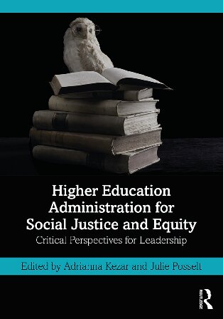 Higher Education Administration for Social Justice and Equity: Critical Perspectives for Leadership