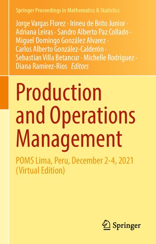 Production and Operations Management: POMS Lima, Peru, December 2-4, 2021 (Virtual Edition) (Springer Proceedings in Mathematics & Statistics, 391)