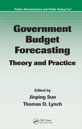 Government Budget Forecasting: Theory and Practice (Public Administration and Public Policy)
