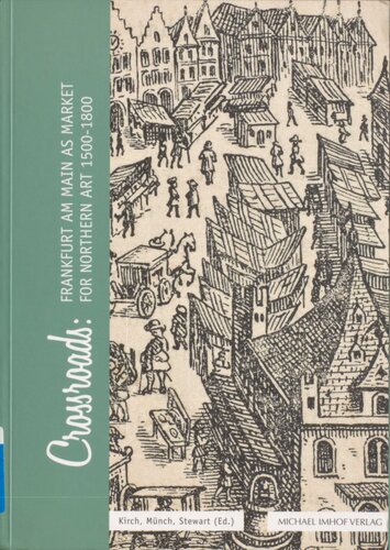 Crossroads. Frankfurt am Main as Market for Northern Art 1500–1800