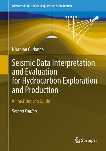 Seismic Data Interpretation and Evaluation for Hydrocarbon Exploration and Production: A Practitioner’s Guide (Advances in Oil and Gas Exploration & Production)