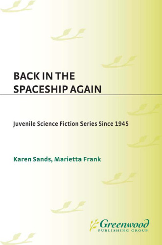 Back in the Spaceship Again: Juvenile Science Fiction Series Since 1945 (Contributions to the Study of Science Fiction and Fantasy)