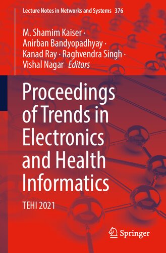 Proceedings of Trends in Electronics and Health Informatics: TEHI 2021 (Lecture Notes in Networks and Systems, 376)