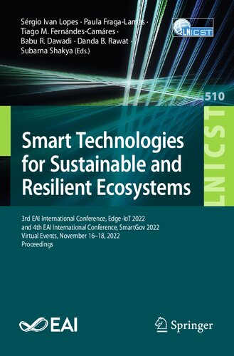 Smart Technologies for Sustainable and Resilient Ecosystems: 3rd EAI International Conference, Edge-IoT 2022, and 4th EAI International Conference, ... and Telecommunications Engineering, 510)