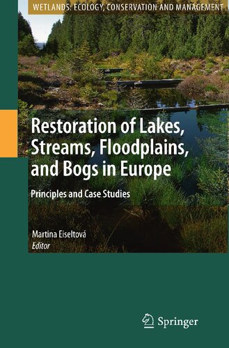 Restoration of Lakes, Streams, Floodplains, and Bogs in Europe: Principles and Case Studies (Wetlands: Ecology, Conservation and Management, 3)