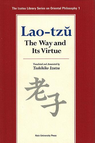 Lao-tzu: The Way and Its Virtue (Tao Te Ching/Dao De Jing)