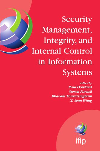 Security Management, Integrity, and Internal Control in Information Systems: IFIP TC-11 WG 11.1 & WG 11.5 Joint Working Conference (IFIP Advances in Information and Communication Technology, 193)