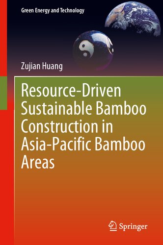 Resource-Driven Sustainable Bamboo Construction in Asia-Pacific Bamboo Areas (Green Energy and Technology)
