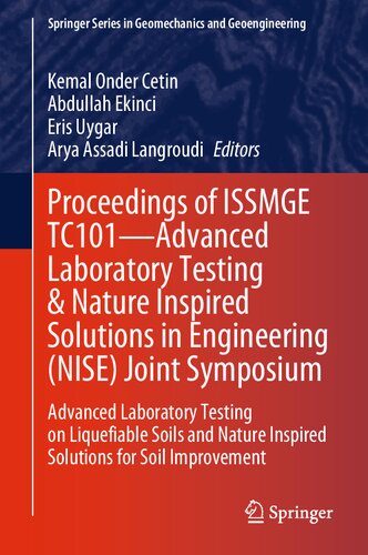 Proceedings of ISSMGE TC101―Advanced Laboratory Testing & Nature Inspired Solutions in Engineering (NISE) Joint Symposium: Advanced Laboratory Testing ... Series in Geomechanics and Geoengineering)