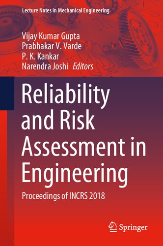 Reliability and Risk Assessment in Engineering: Proceedings of INCRS 2018 (Lecture Notes in Mechanical Engineering)