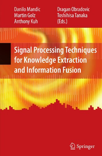 Signal Processing Techniques for Knowledge Extraction and Information Fusion (Information Technology: Transmission, Processing and Storage)