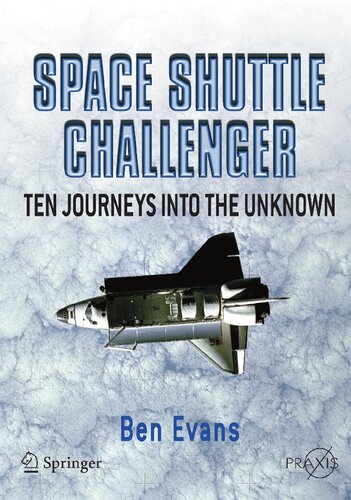 Space Shuttle Challenger: Ten Journeys into the Unknown (Springer Praxis Books)