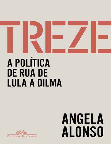 Treze - A política de rua de Lula a Dilma