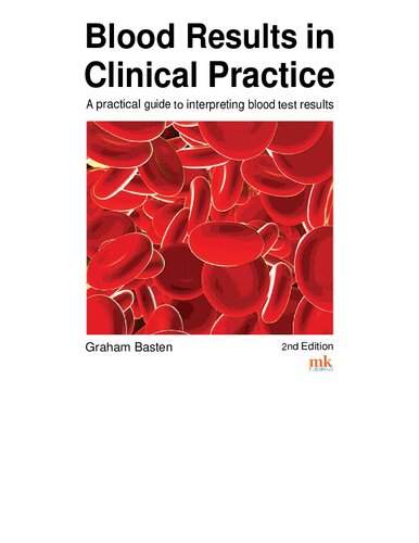 Blood Results in Clinical Practice: A Practical Guide to Interpreting Blood Test Results