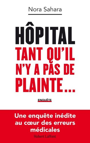 Hôpital : Tant qu'il n'y a pas de plainte...