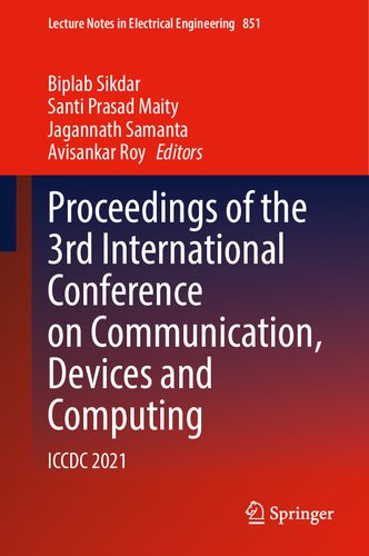 Proceedings of the 3rd International Conference on Communication, Devices and Computing: ICCDC 2021 (Lecture Notes in Electrical Engineering, 851)