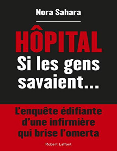 Hôpital. Si les gens savaient...