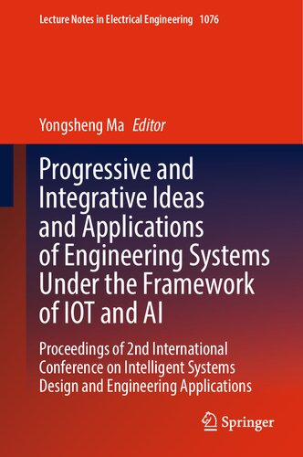 Progressive and Integrative Ideas and Applications of Engineering Systems Under the Framework of IOT and AI: Proceedings of 2nd International ... Notes in Electrical Engineering, 1076)