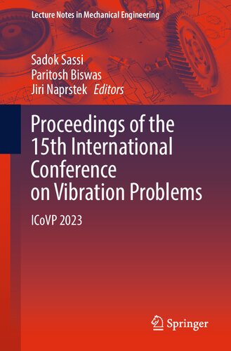 Proceedings of the 15th International Conference on Vibration Problems: ICoVP 2023 (Lecture Notes in Mechanical Engineering)