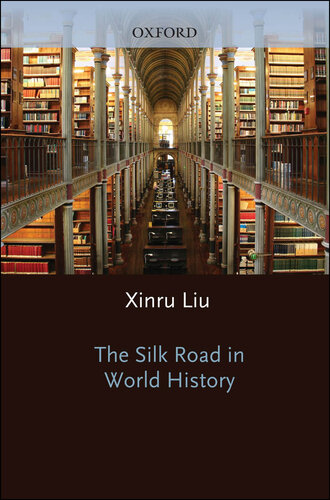 The Silk Road in World History (New Oxford World History)