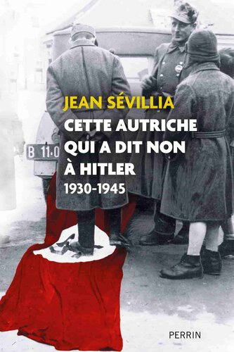 Cette Autriche qui a dit non à Hitler
