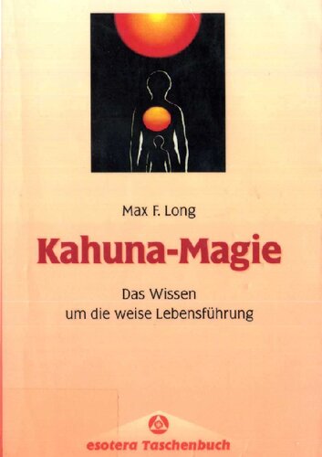 Kahuna-Magie: Das Wissen um die weise Lebensführung