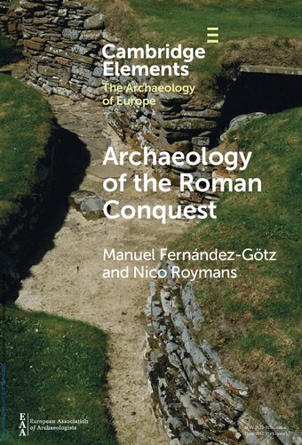 Archaeology of the Roman Conquest: Tracing the Legions, Reclaiming the Conquered