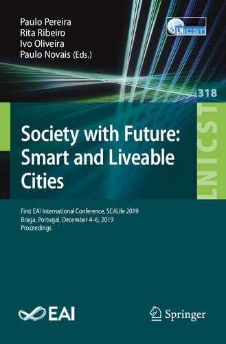 Society with Future: Smart and Liveable Cities: First EAI International Conference, SC4Life 2019, Braga, Portugal, December 4-6, 2019, Proceedings