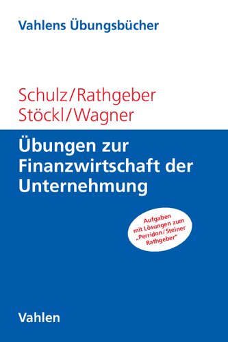 Übungen zur Finanzwirtschaft der Unternehmung